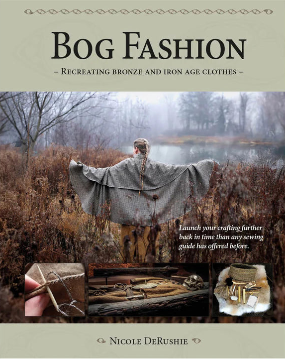 Bog Fashion: Recreating Bronze and Iron Age Clothes