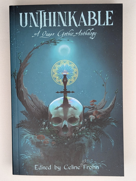 Unthinkable: A Queer Gothic Anthology