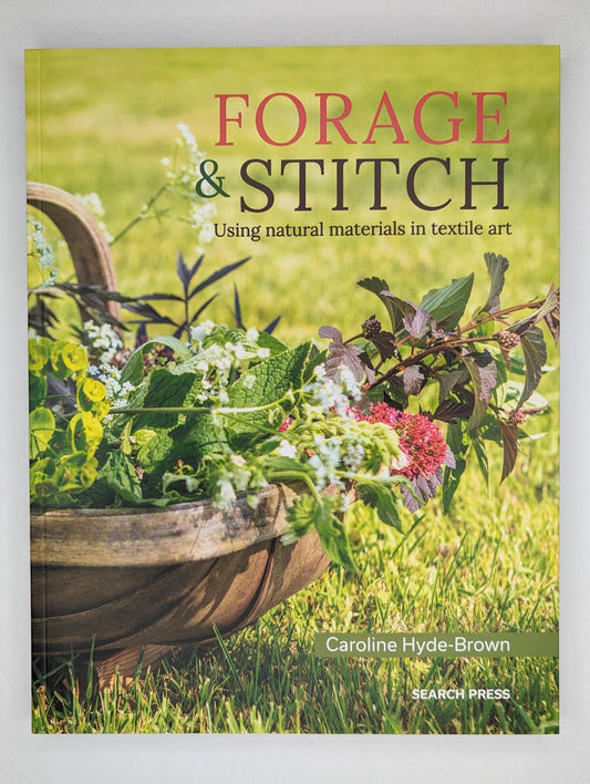 Forage & Stitch: Using Natural Materials in Textile Art