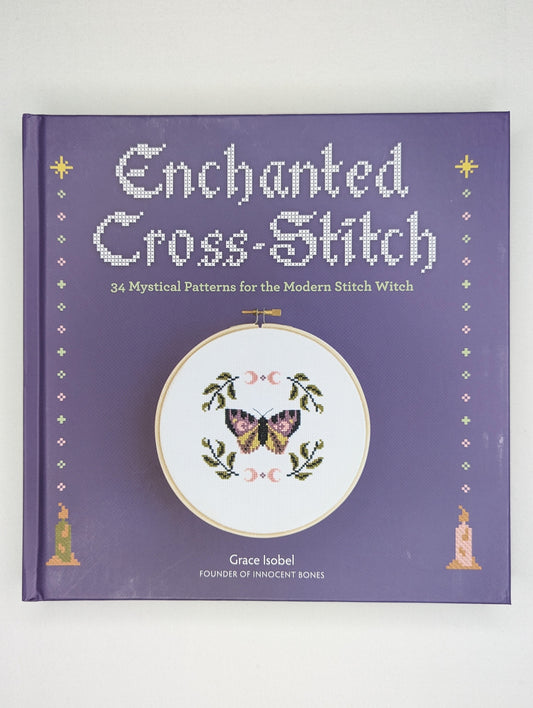 Enchanted Cross-Stitch: 34 Mystical Patterns for the Modern Witch