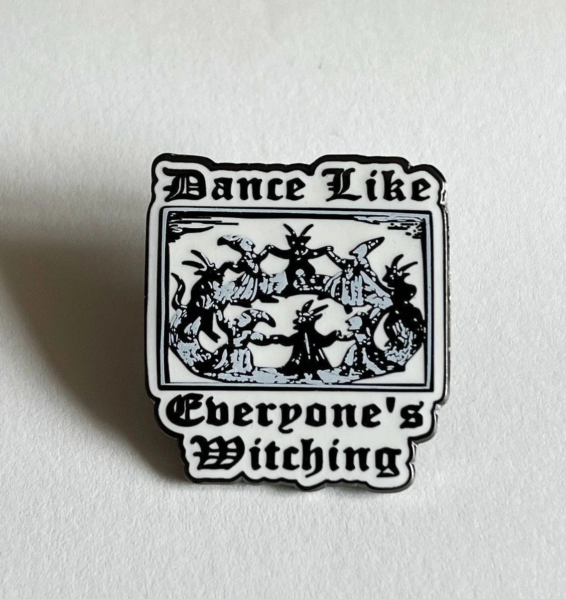 'Dance Like Everyone's Witching' Enamel Pin