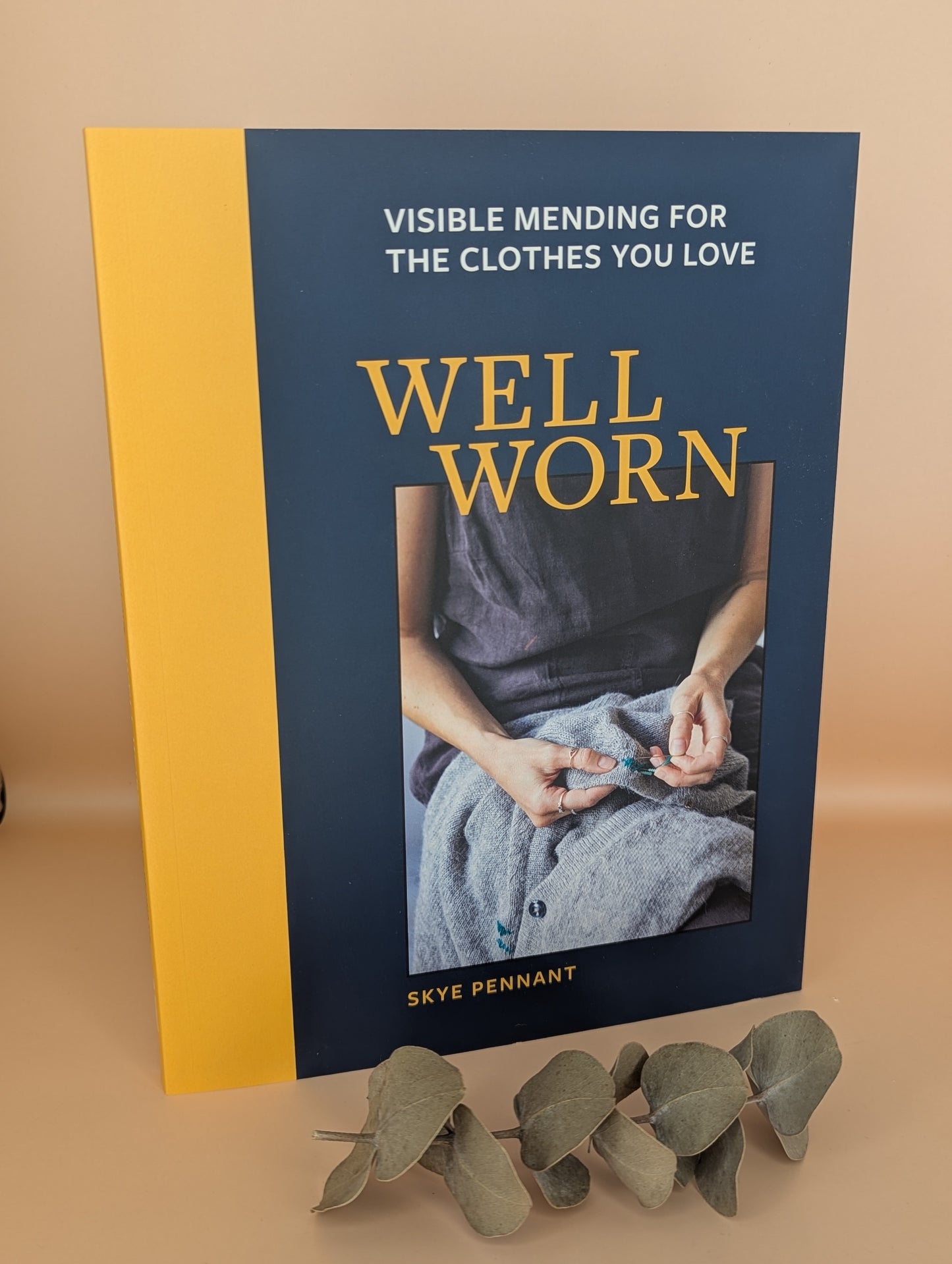 Well Worn: Visible Mending for the Clothes You Love