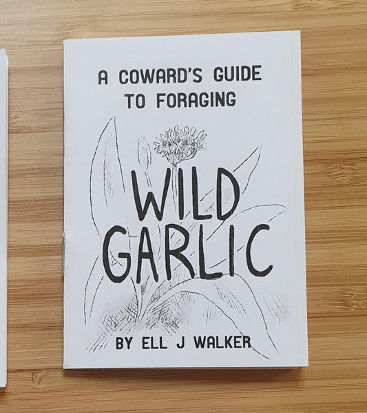 A Coward's Guide to Foraging Zine - Wild Garlic