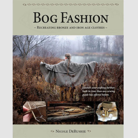 Bog Fashion: Recreating Bronze and Iron Age Clothes