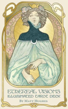 Ethereal Visions: An Illuminated Tarot Deck by Matt Hughes