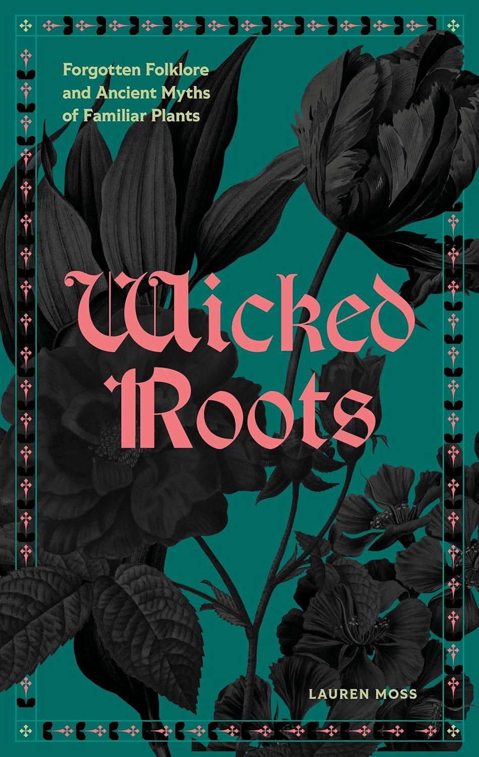 Wicked Roots By Lauren Moss