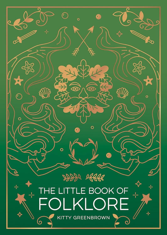 Little Book of Folklore, Myth legends UK & Ireland by Kitty Greenbrown