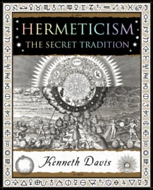 Hermeticism : The Secret Tradition by Kenneth W. Davis