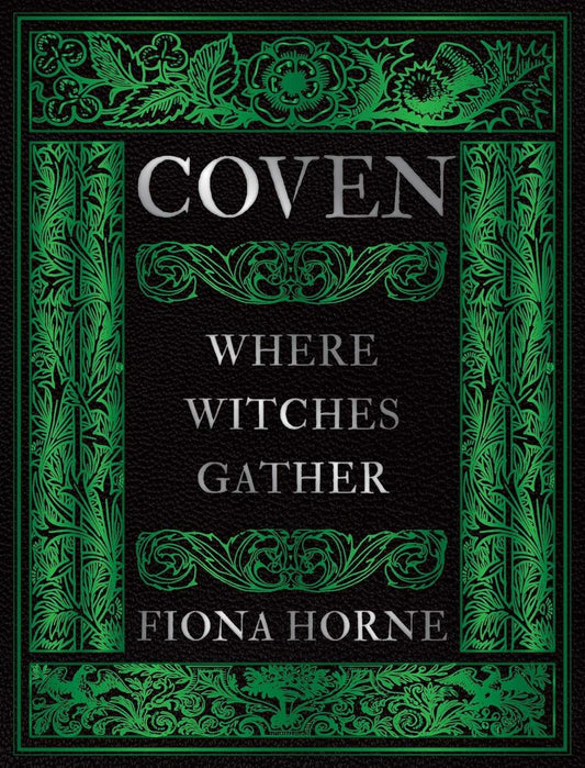 Coven: Where Witches Gather by Fiona Horne