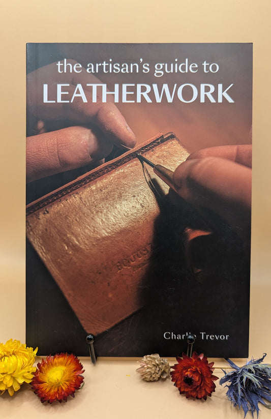 The Artisan’s Guide to Leatherwork