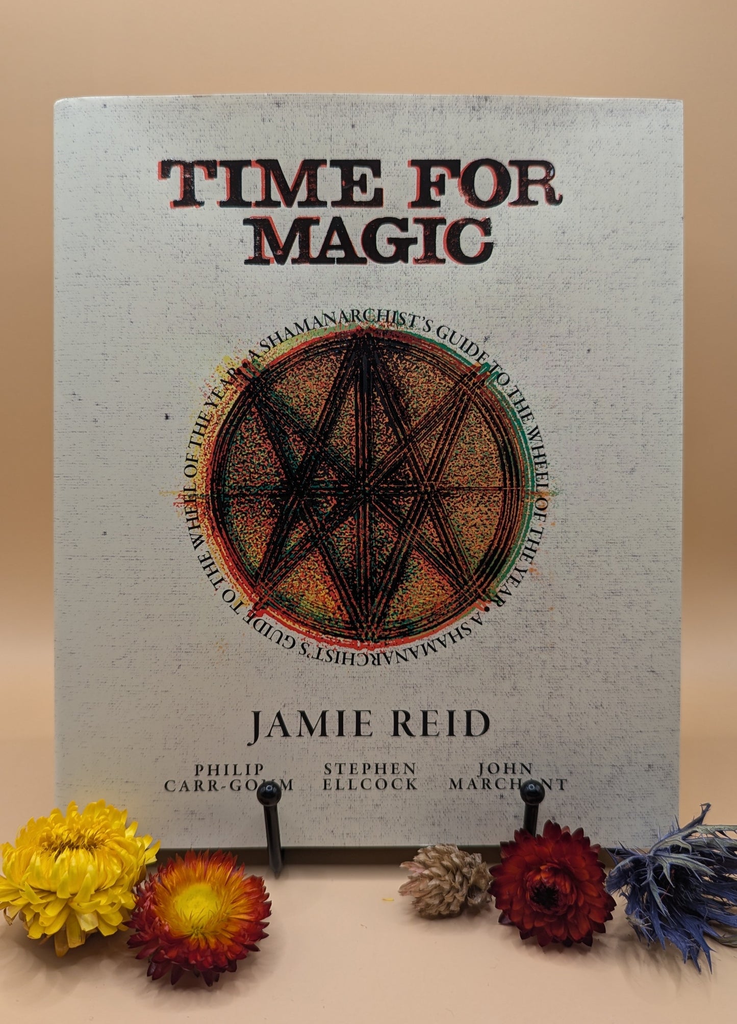 Time For Magic: A Shamanarchist’s Guide to the Wheel of the Year