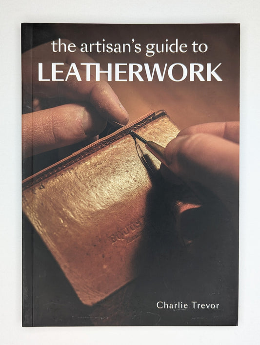 The Artisan’s Guide to Leatherwork