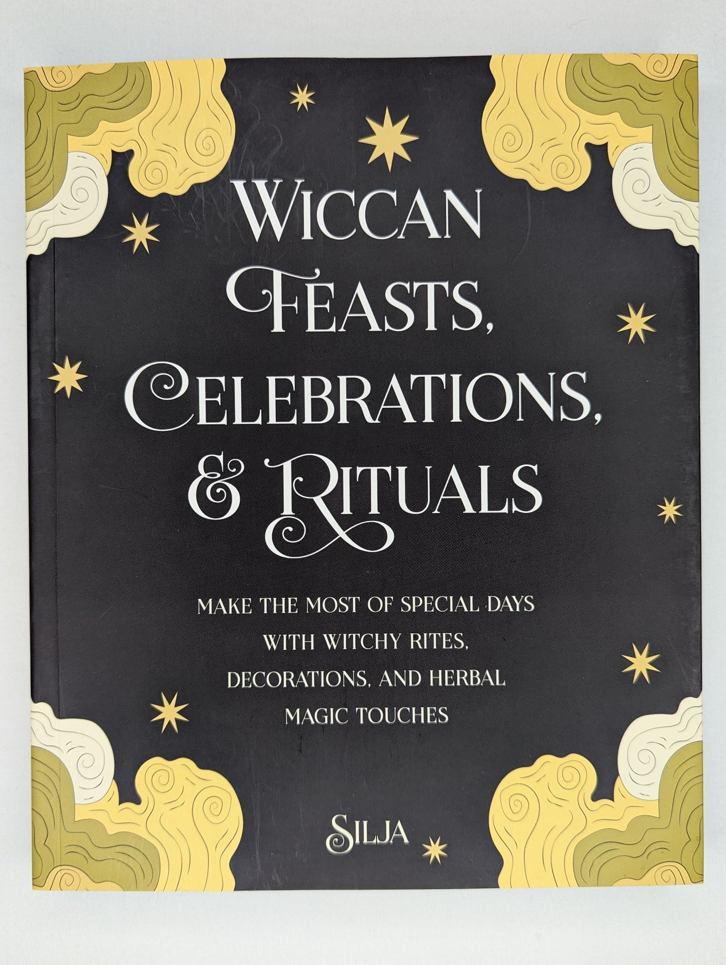 Wiccan Feasts, Celebrations, & Rituals: Make the Most of Special Days with Witchy Rites, Decorations, and Herbal Magic Touches