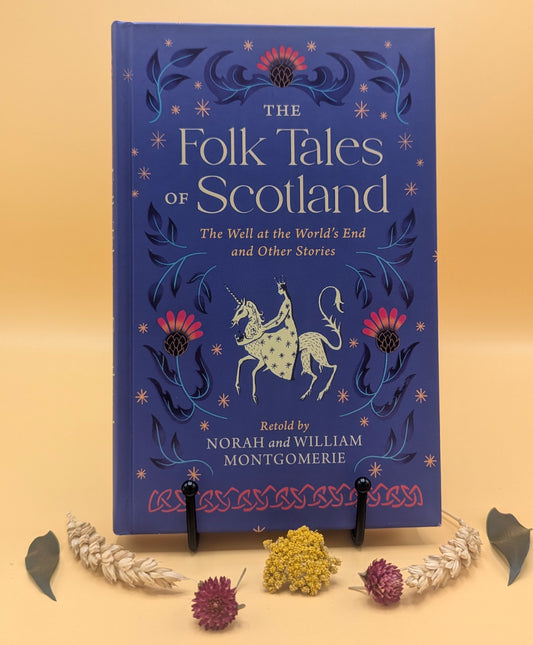 The Folk Tales of Scotland : The Well at the World's End and Other Stories