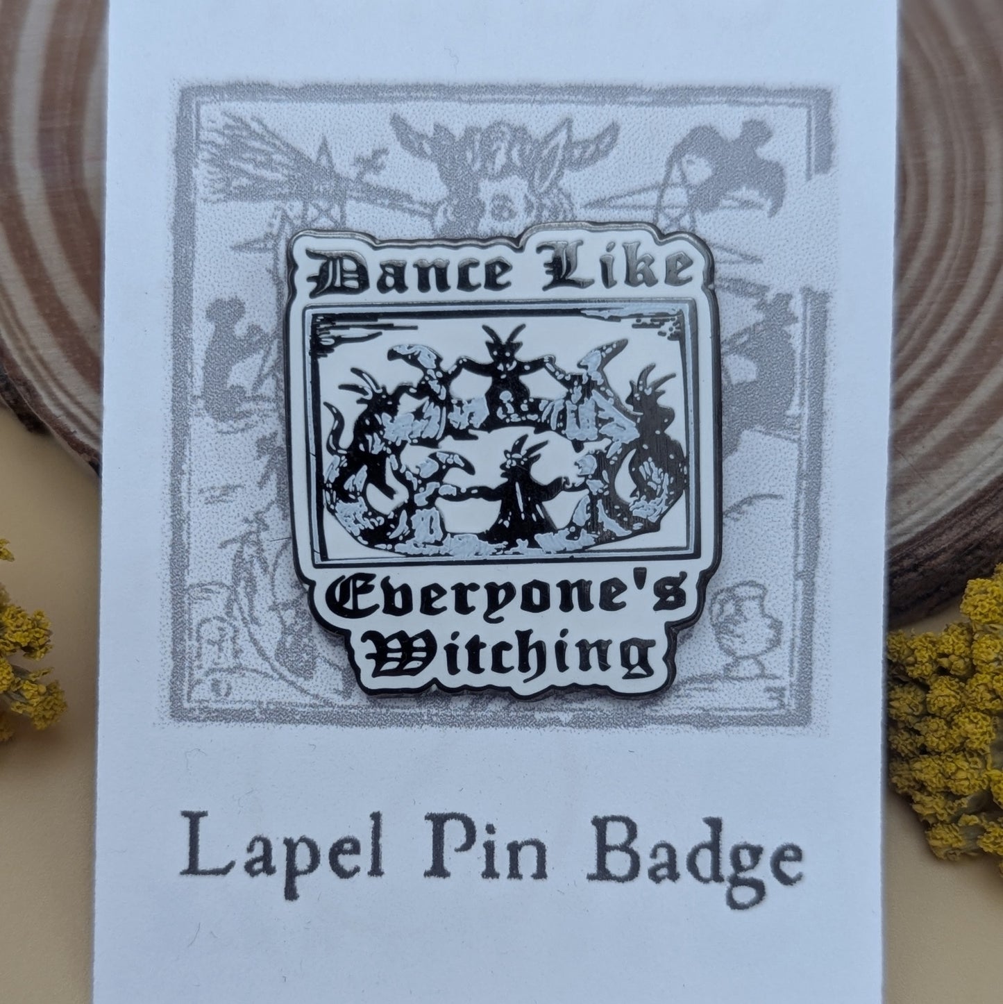 'Dance Like Everyone's Witching' Enamel Pin
