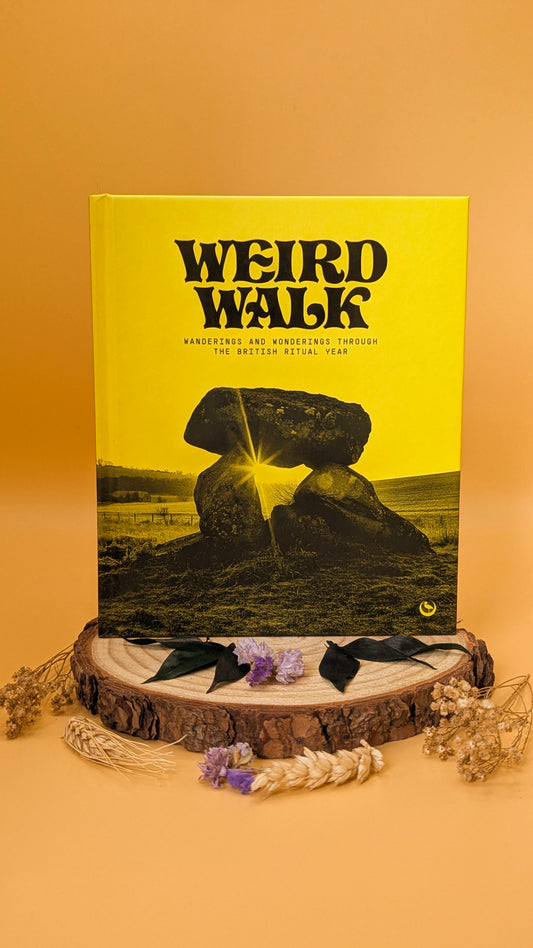 Weird Walk: Wanderings And Wonderings Through The British Ritual Year