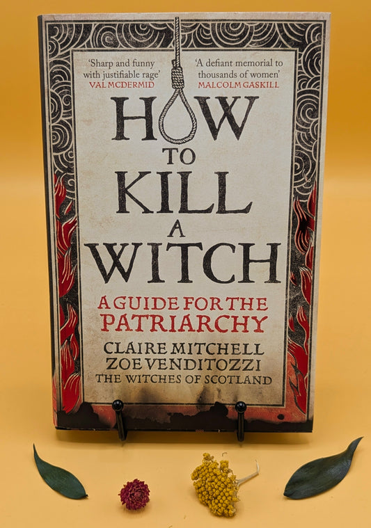 How to Kill a Witch: A Guide for the Patriarchy