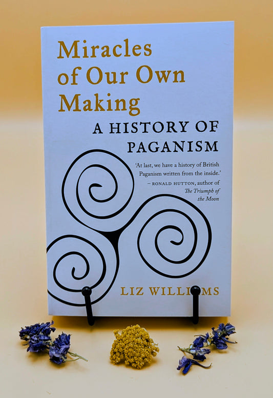 Miracles of Our Own Making: A History of Paganism