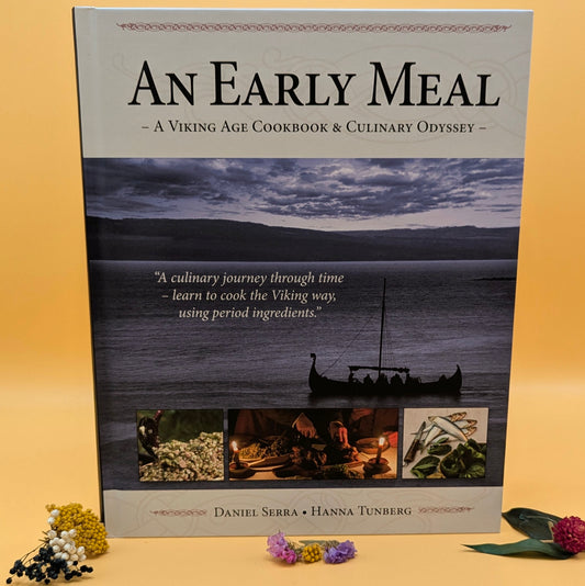 An Early Meal: A Viking Age Cookbook & Culinary Odyssey